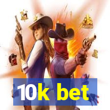 10k bet